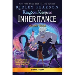 Kingdom Keepers: Inheritance: Villains' Realm: Kingdom Keepers Inheritance Book